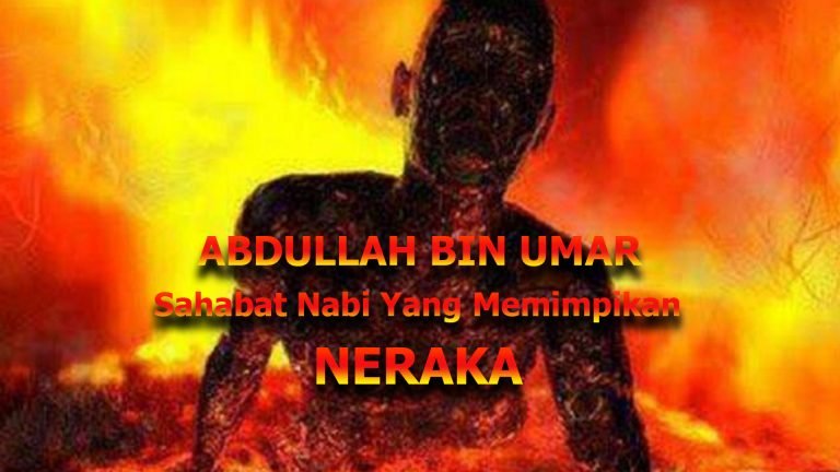 KISAH SAHABAT NABI MEMIMPIKAN NERAKA